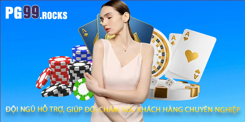 Đội ngũ hỗ trợ, giúp đỡ, chăm sóc khách hàng chuyên nghiệp