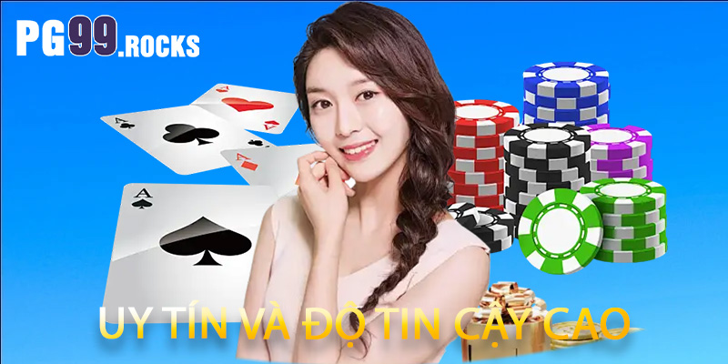 Uy tín và độ tin cậy cao