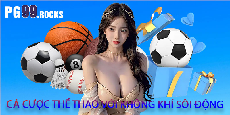 Cá cược thể thao với không khí sôi động